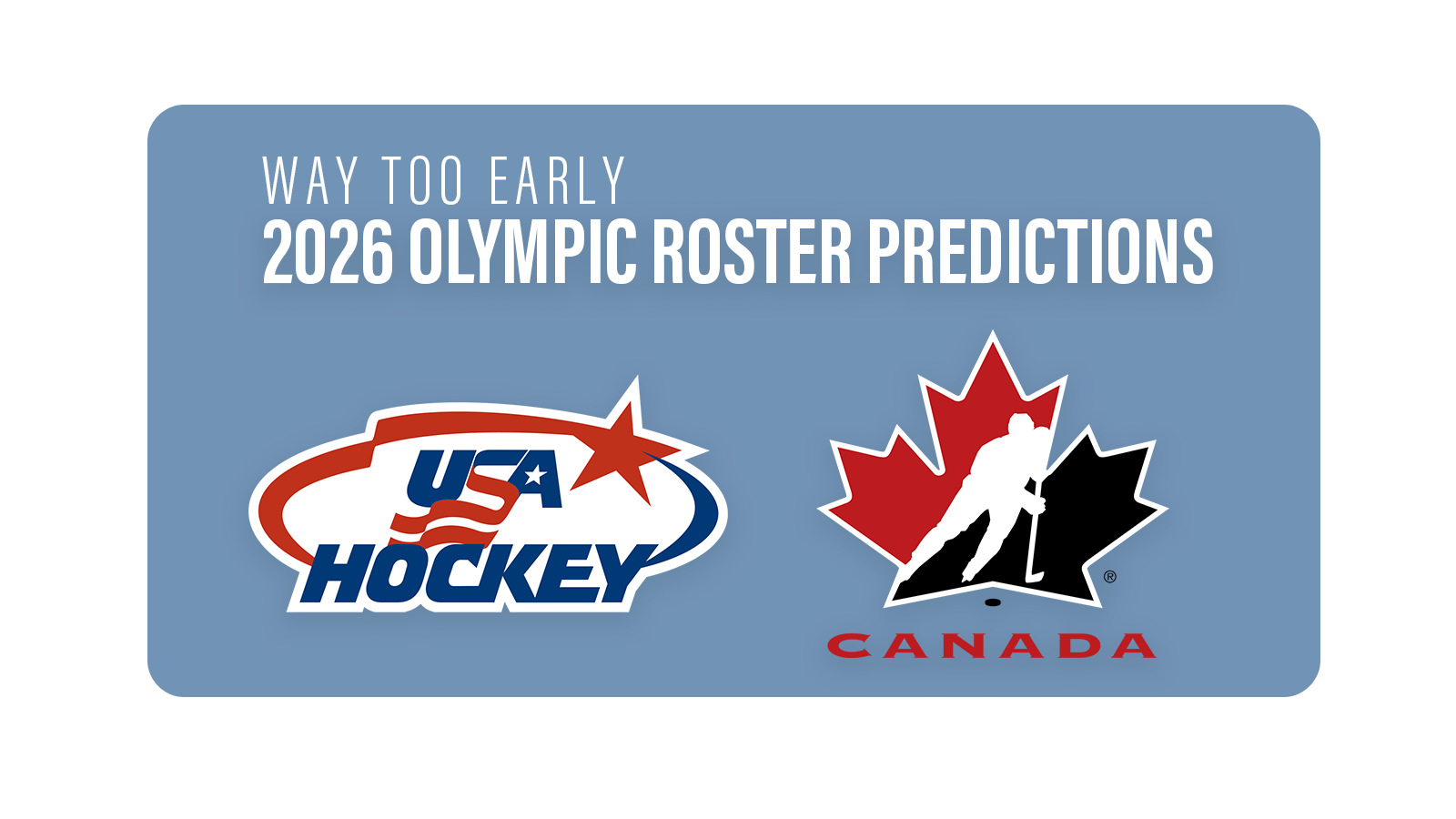 Way Too Early 2026 Olympic Roster Predictions – Team Canada & Team USA –  DobberProspects