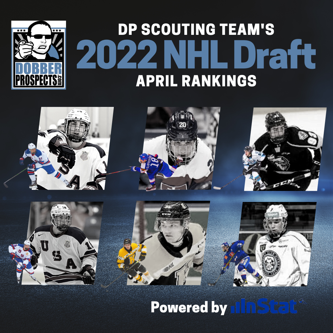 DP Scouting Team's April Rankings for the 2022 NHL Draft